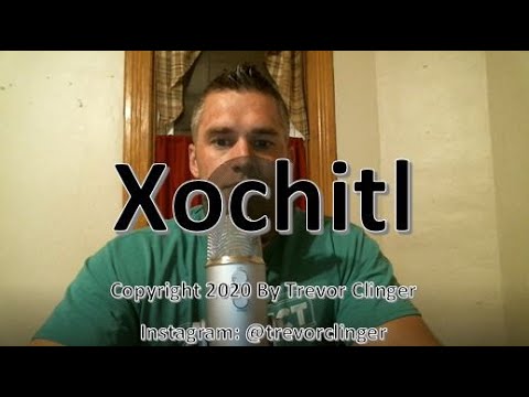 How To Say Xochitl