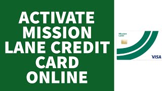 How To Activate Mission Lane Credit Card Online (2022) | Mission Lane Credit Card Activation (Easy)