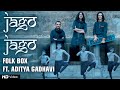 Jago Jago | Folk Box Feat. Aditya Gadhavi | Lord Shiva Devotional Song | Maha Shivratri Special