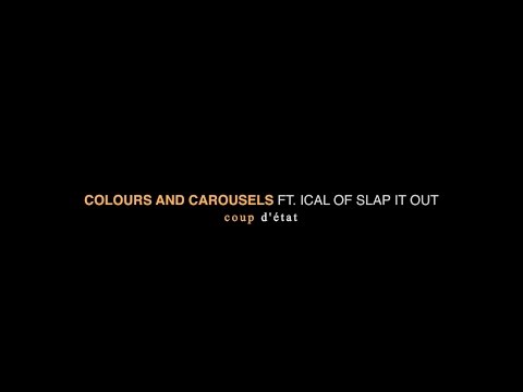 Colours And Carousels ft. Ical of Slapitout - Coup d'État (Official Lyric Video)