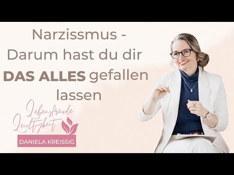 Narzissmus - Deshalb hast du dir DAS ALLES gefallen lassen