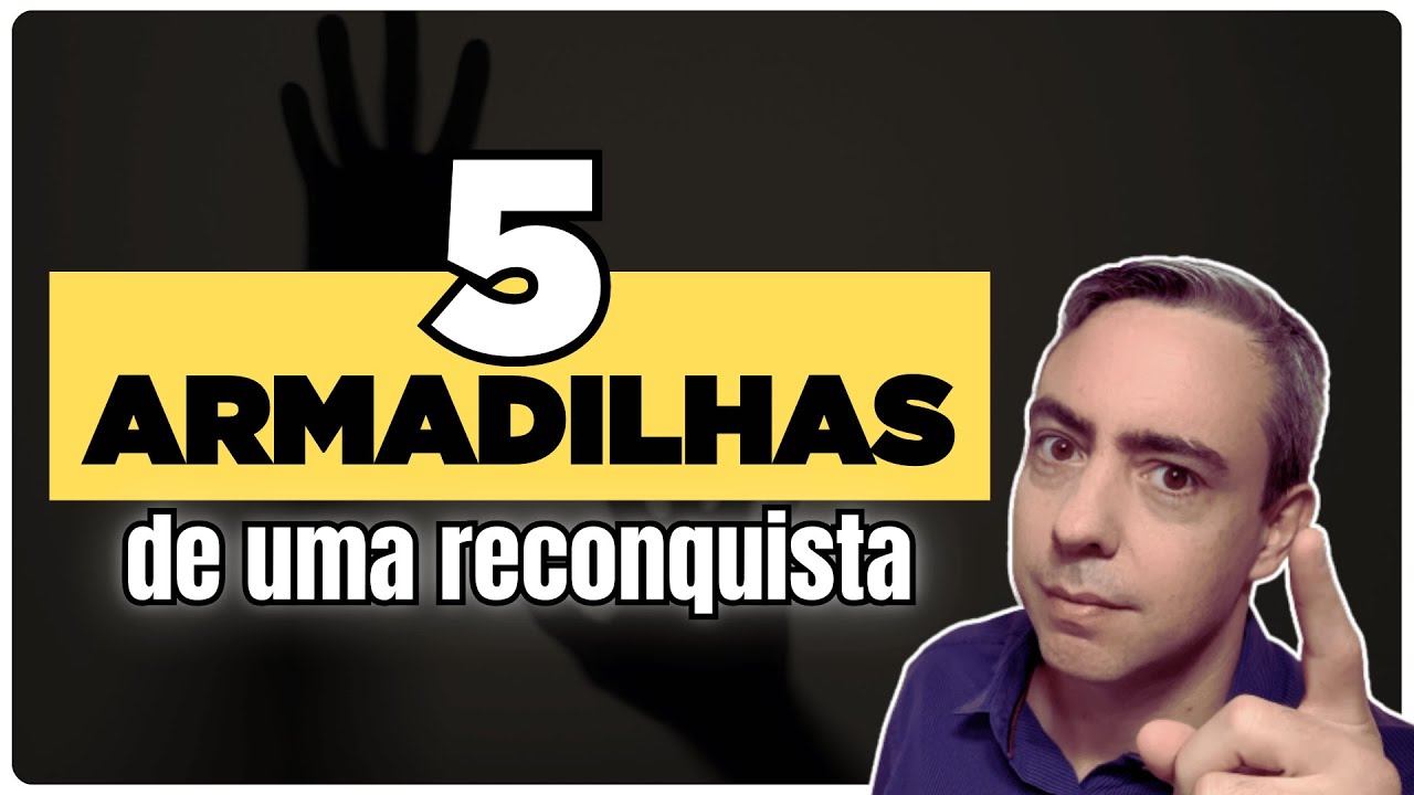 5 Armadilhas que destróem suas chances de voltar com ex cônjuge