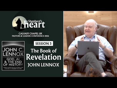 "The Book of Revelation" // John Lennox // CCUK Pastors & Leaders Conference 2026