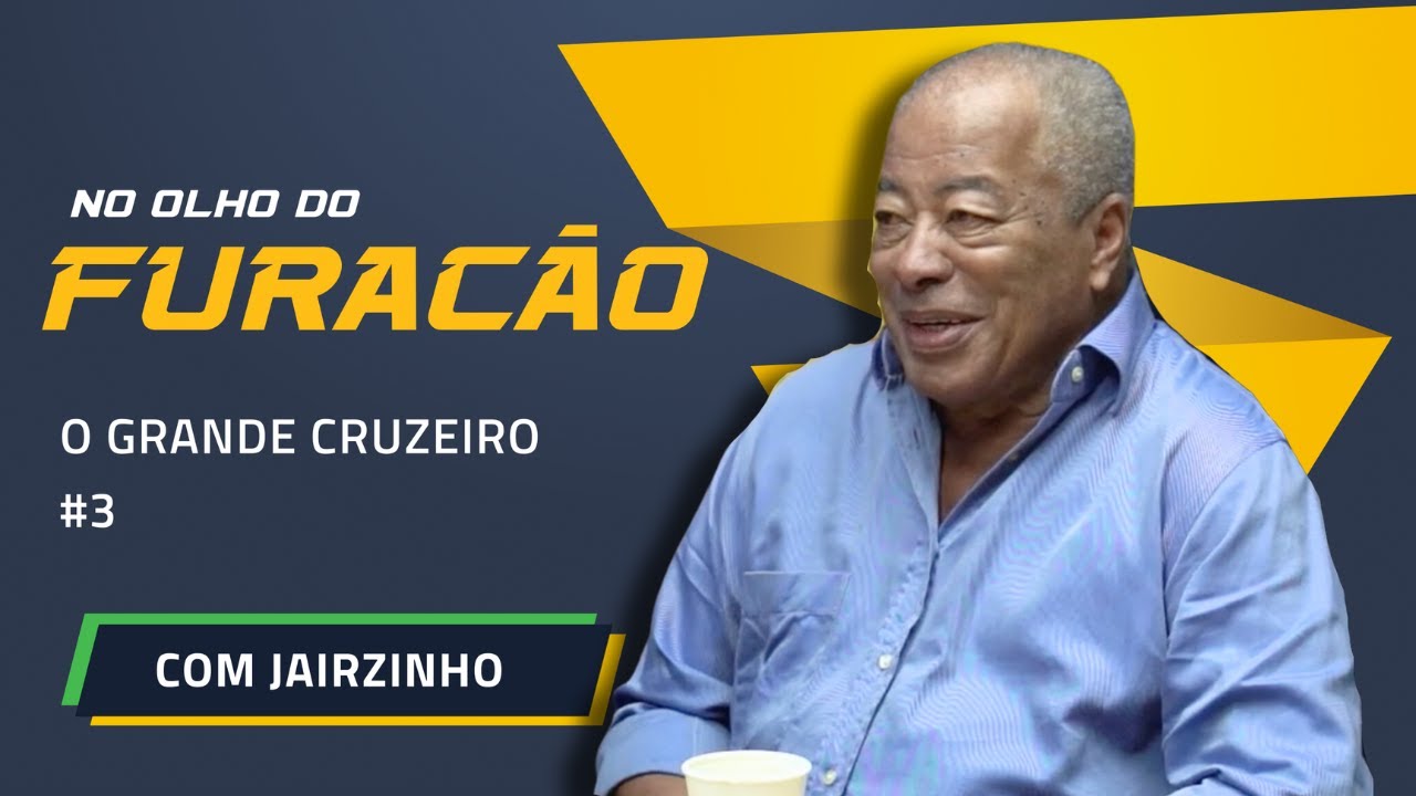 O GRANDE CRUZEIRO - No Olho do Furacão, com Jairzinho #3