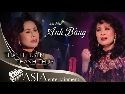 Asia 15 | Liên khúc Anh Bằng - Thanh Tuyền & Thanh Thúy
