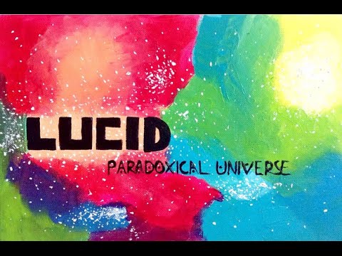 Paradoxical Universe | Lucid