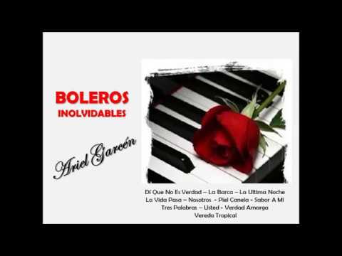 ARIEL GARCÉN -  Boleros Inolvidables