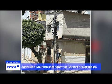 Concluído inquérito sobre corte de internet de moradores