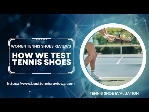 How We Test Women tennis Shoes