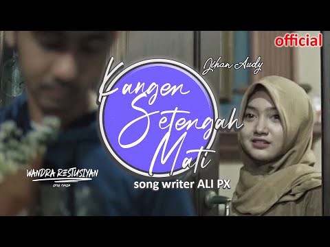 KANGEN SETENGAH MATI (original song) -Jihan ft. Wandra  | OFFICIAL