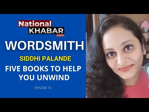 Five Books To Help You Unwind #Wordsmith Siddhi Palande Episode 10