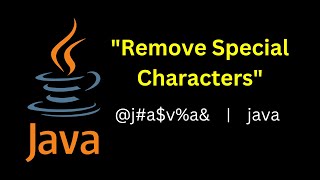 Java Program to Remove Special Characters from a given String