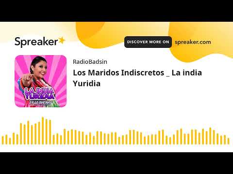 Los Maridos Indiscretos _ La india Yuridia