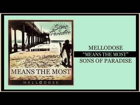 Sons of Paradise x Mellodose - “Means the Most”