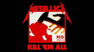 Metallica - Hit The Lights - HQ 432 Hz
