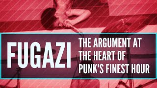Fugazi: The Argument at the Heart of Punk&#39;s Finest Hour