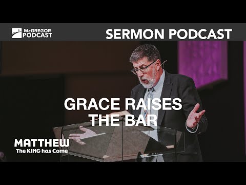 Matthew 5:17-32 - Grace Raises The Bar | July 13, 2025