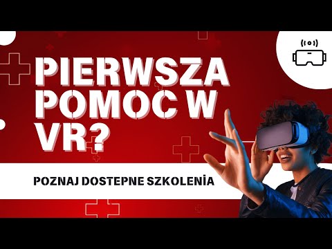Szkolenie z pierwszej pomocy w VR
