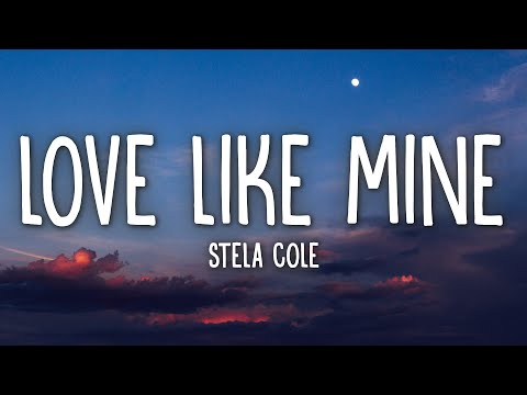 Stela Cole - Love Like Mine (Lyrics)