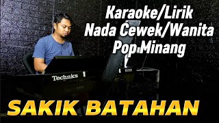 Download lagu SAKIK BATAHAN - KARAOKE/LIRIK NADA WANITA mp3