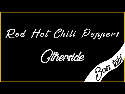Red Hot Chili Peppers -  Otherside (Bass tabs)