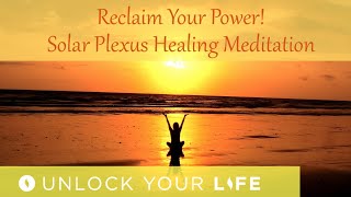 Reclaim Your Power! Solar Plexus Chakra Healing Meditation (Inner Child Healing)