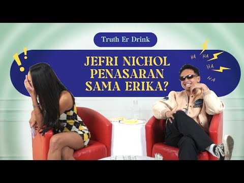 Truth ER Drink - Jefri Nichol penasaran sama Erika?
