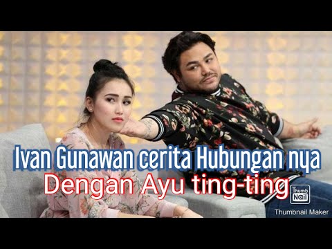Ivan Gunawan Cerita Soal Hubunganya Dengan Ayu ting-ting