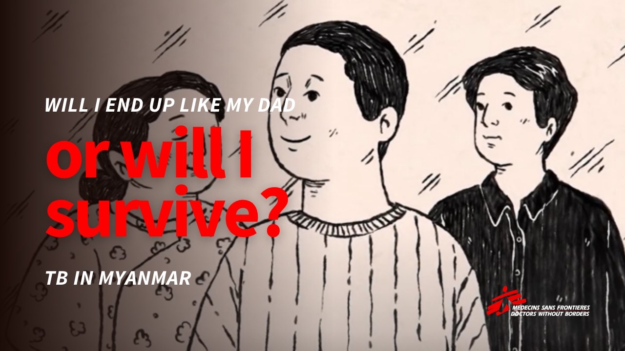TB in Myanmar: “Will I end up like my dad or will I survive?”