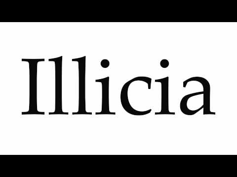 How to Pronounce Illicia