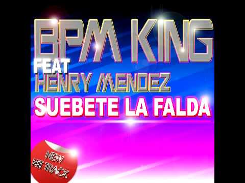Bpm King ft Henry Mendez - Subete La Falda (Prod. by Robbie Moroder)