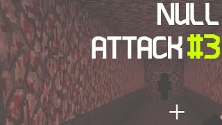 NULL ATTACK #3