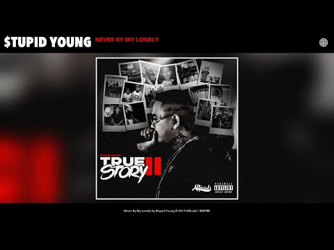 $tupid Young - Never By My Lonely (Audio)