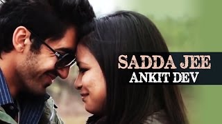 Sadda Jee  Ankit Dev  Latest Punjabi Song