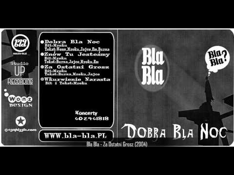 Bla Bla_-_Za Ostatni Grosz (2004)