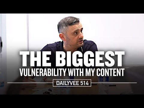 &#x202a;The Biggest Vulnerability With My Content | DailyVee 514&#x202c;&rlm;