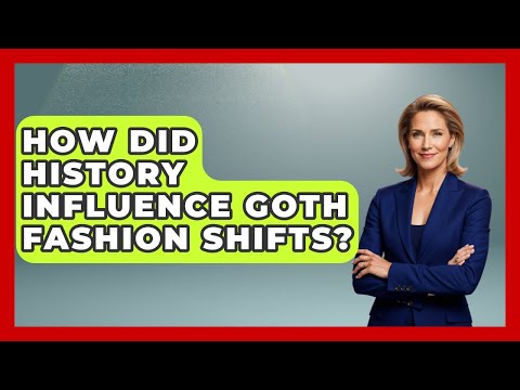 How Did History Influence Goth Fashion Shifts? - Goth Music Vault