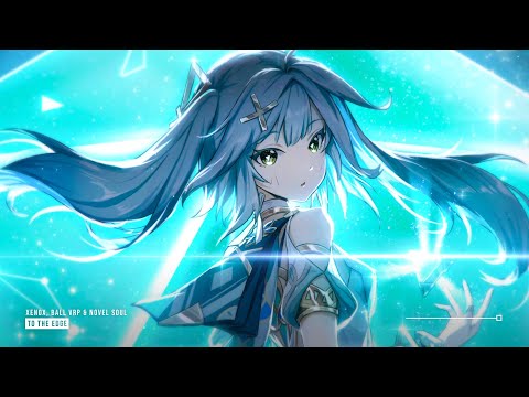 Xenox, Ball VRP & Novel Soul - To The Edge ♪