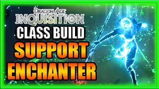 Dragon Age Inquisition - Class Build - Knight Enchanter 2.0 Support Guide!
