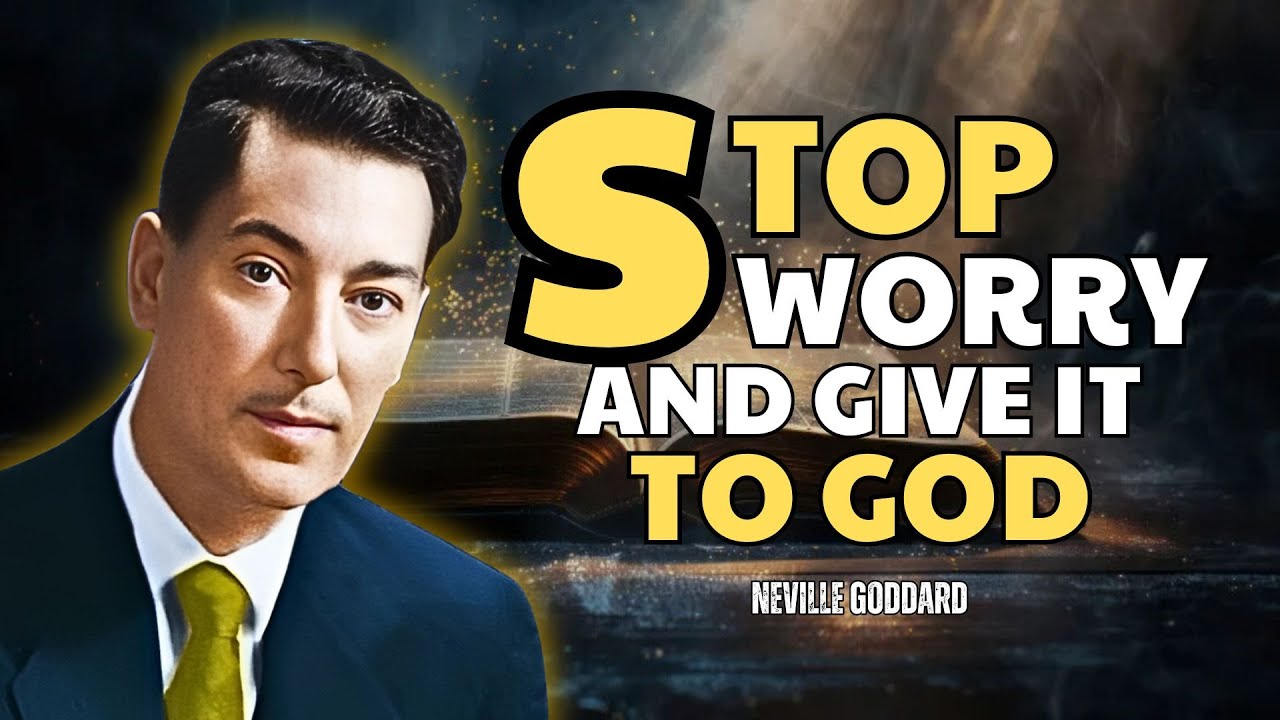 Neville Goddard - The Secret Is: Give It To God And Stop Worrying - He Will Do The Impossible