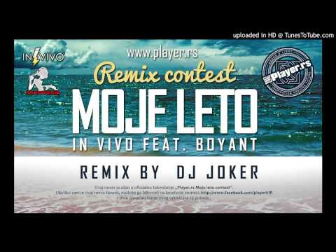 IN VIVO ft. BoyanT - Moje Leto  (PLAYER Remix by Joker)