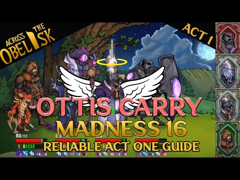 OTTIS CARRY GUIDE - How to defeat Act 1 Madness 16 - Across the Obelisk