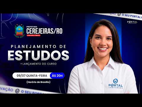 CONCURSO PREF. CEREJEIRAS/RO: PLANEJAMENTO DE ESTUDOS + LANÇAMENTO DO CURSO