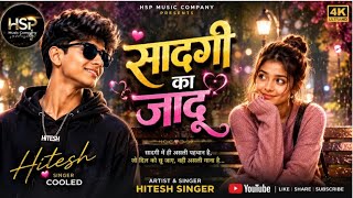 सादगी का जादू -offical music video | love | 2026 |Hsp music | Hitesh singh | song
