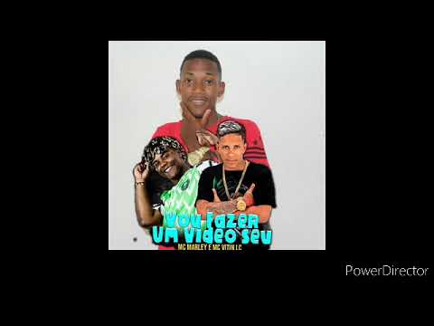 MC MARLEY E MC VITIN LC - VOU FAZER UM VIDEO