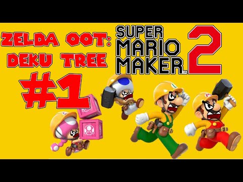 Super Mario Maker 2 - Part 1 | Zelda OoT: Deku Tree