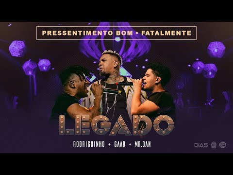 Rodriguinho, Gaab e Mr. Dan - Pressentimento / Fatalmente (part MC Livinho) [Legado - Ao Vivo]