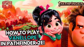 How to Play Vanellope von Schweetz in Pathfinder 2e!