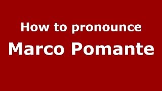 How to pronounce Marco Pomante