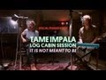 Tame Impala Perform "It is not Meant to be" 
